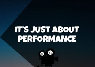 It’s Just About Performance
